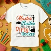 HeS The Master Baiter And IM The Dirty Fishing Kids T-Shirt thumb 3