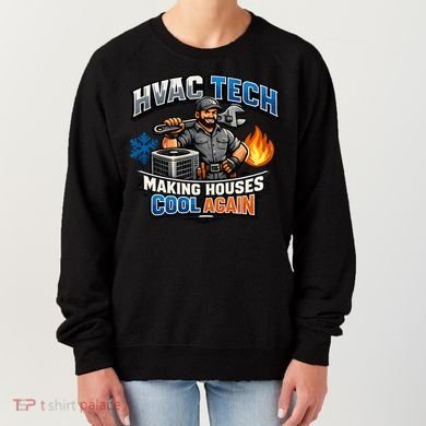 HVAC Tech Making Houses Cool Again  Women's Sweatshirt