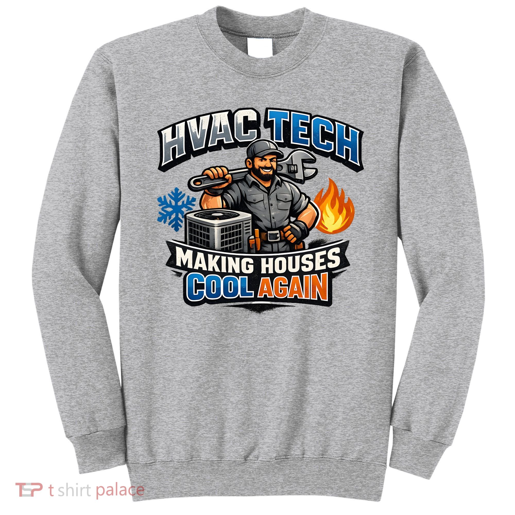 HVAC Tech Making Houses Cool Again  Sweatshirt