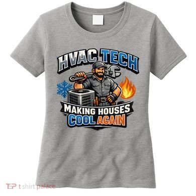 HVAC Tech Making Houses Cool Again  Women's T-Shirt