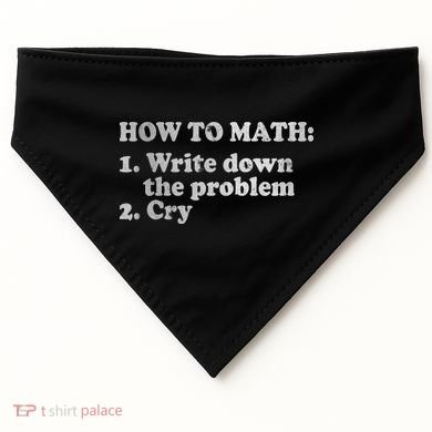 How To Math Write Down The Problem And Cry USA-Made Doggie Bandana