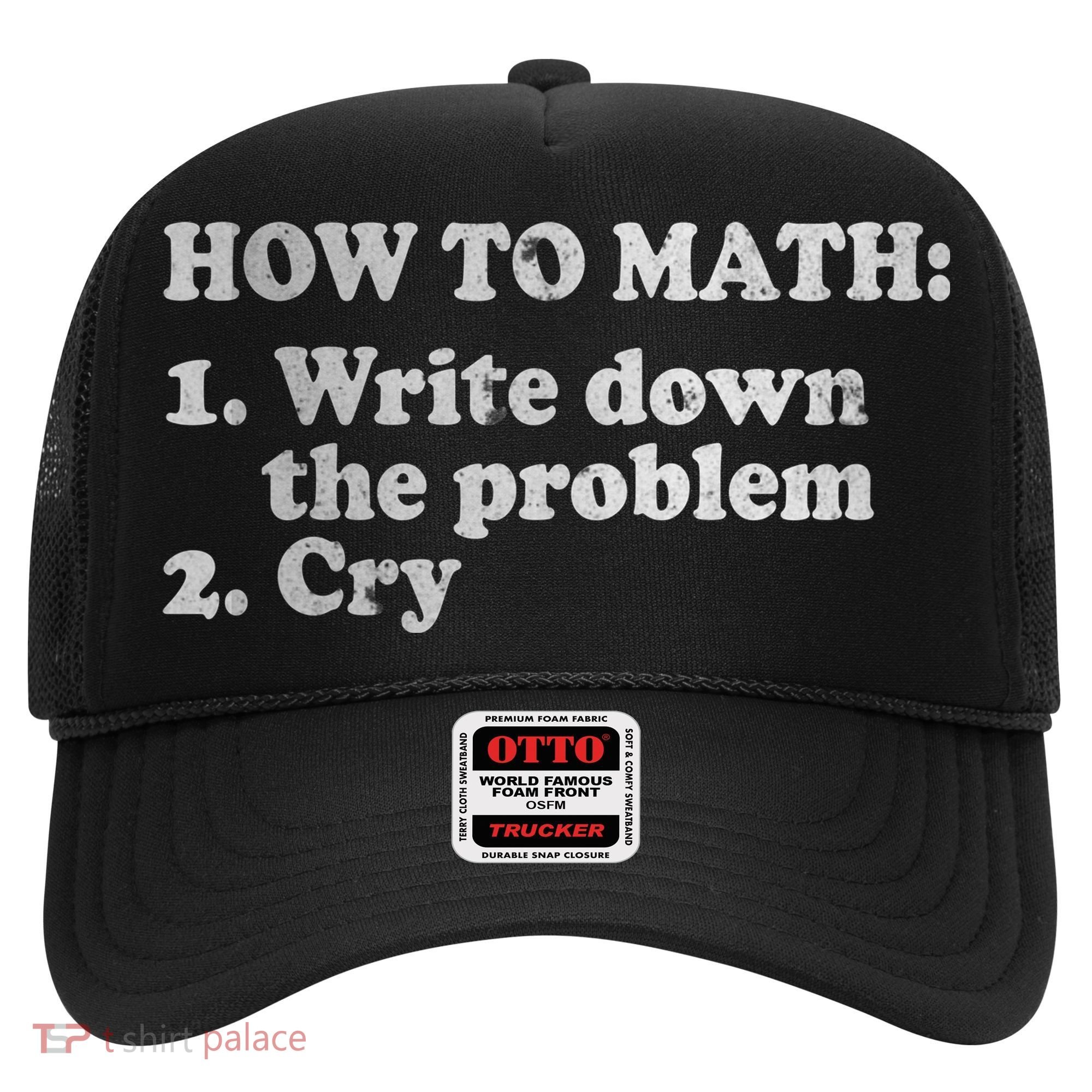 How To Math Write Down The Problem And Cry Hat