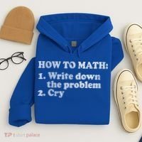How To Math Write Down The Problem And Cry Hoodie thumb 4