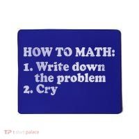 How To Math Write Down The Problem And Cry Mousepad thumb 0