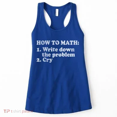 How To Math Write Down The Problem And Cry Women's Tank Top