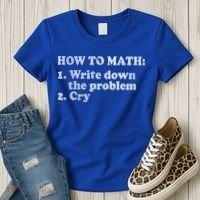 How To Math Write Down The Problem And Cry Women's T-Shirt thumb 3