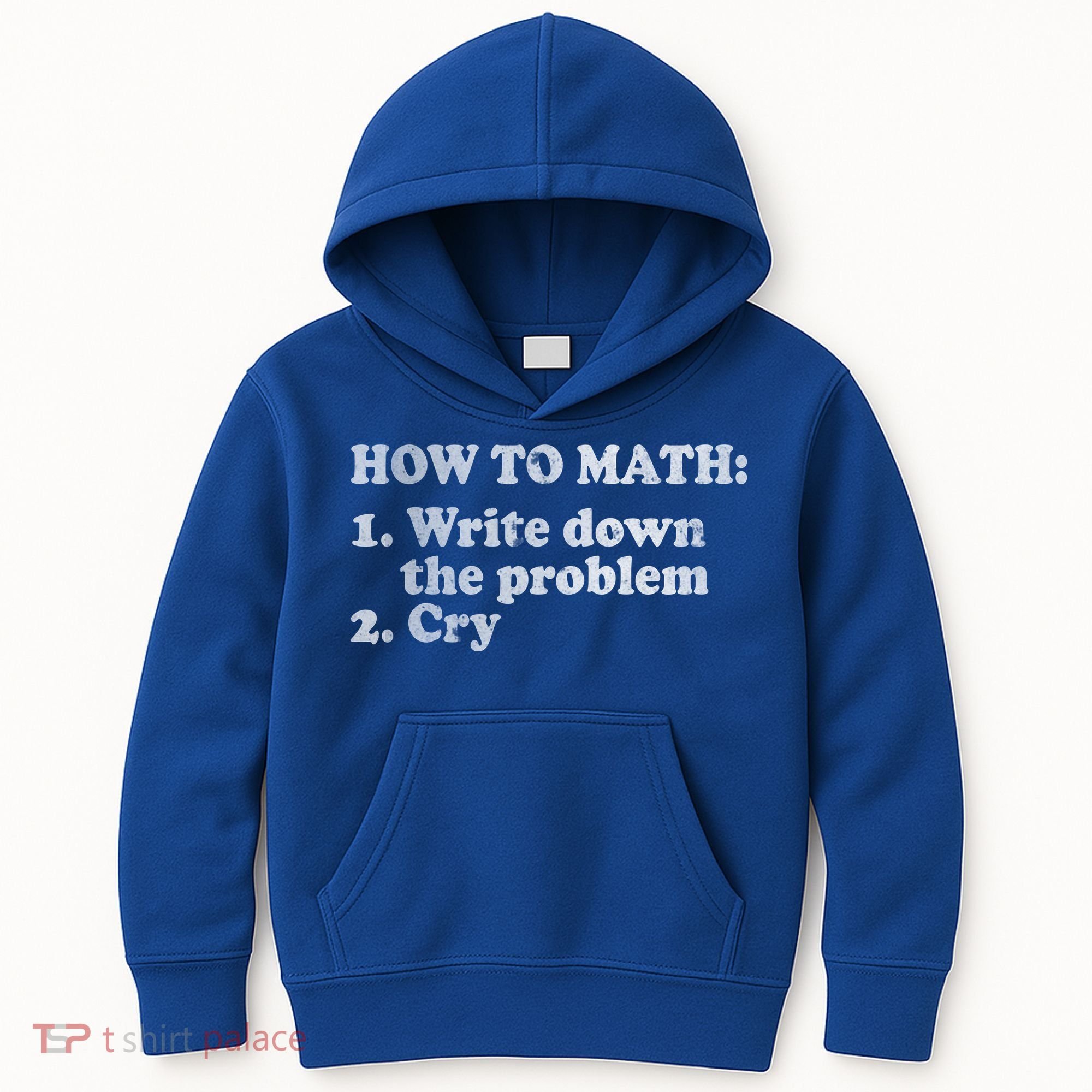 How To Math Write Down The Problem And Cry Kids Hoodie