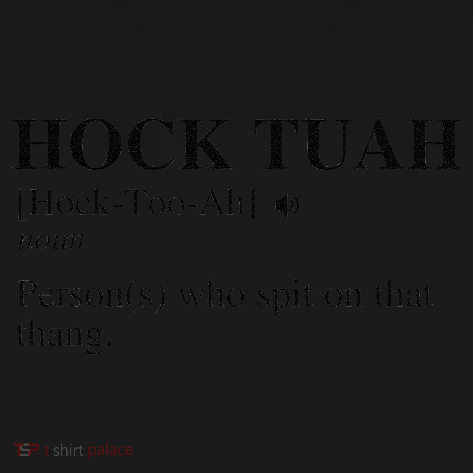 Hock Tuah Noun Definition Person Who Spit On That Thang Kids Sweatshirt