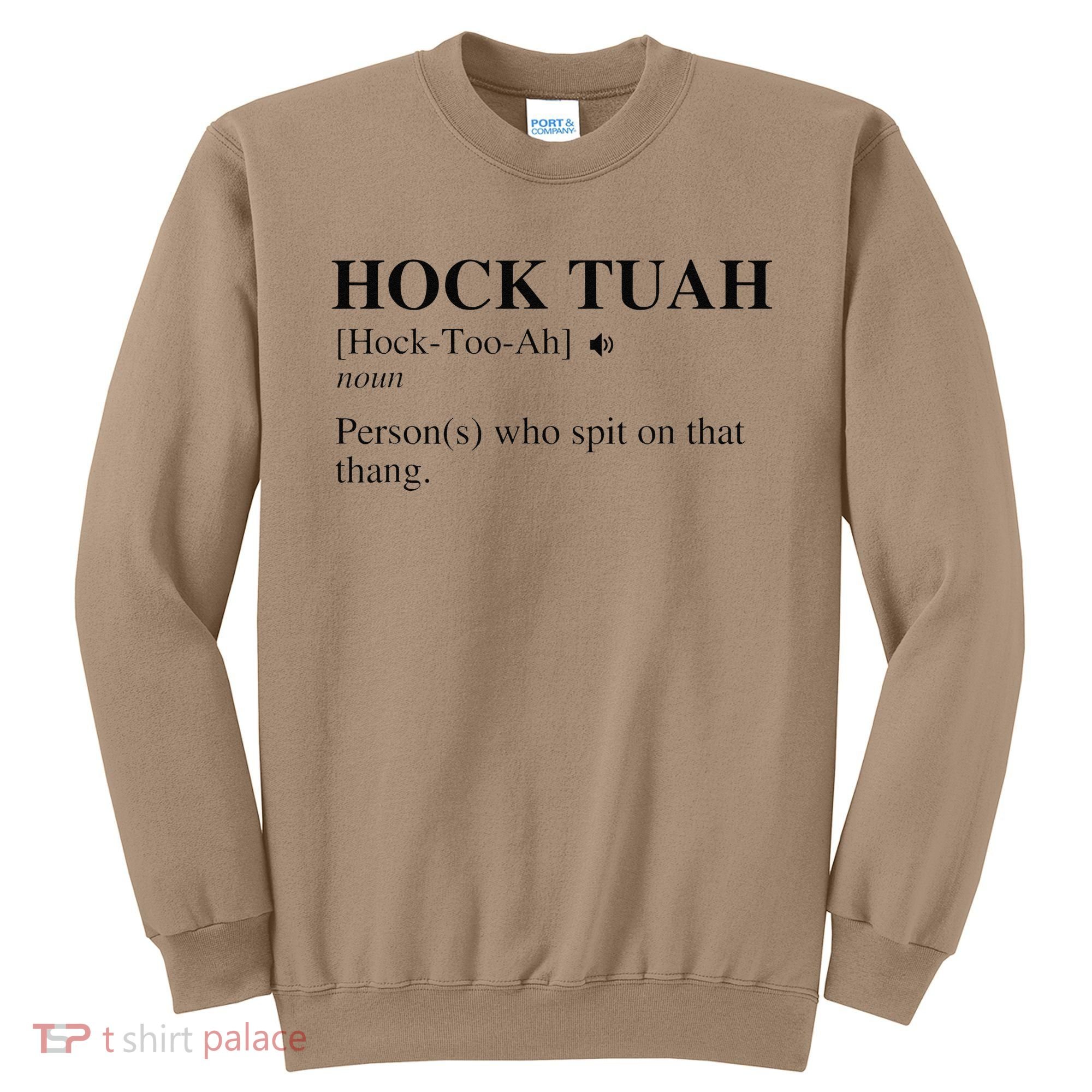 Hock Tuah Noun Definition Person Who Spit On That Thang Sweatshirt