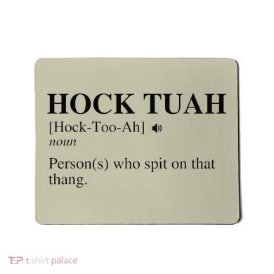 Hock Tuah Noun Definition Person Who Spit On That Thang Mousepad