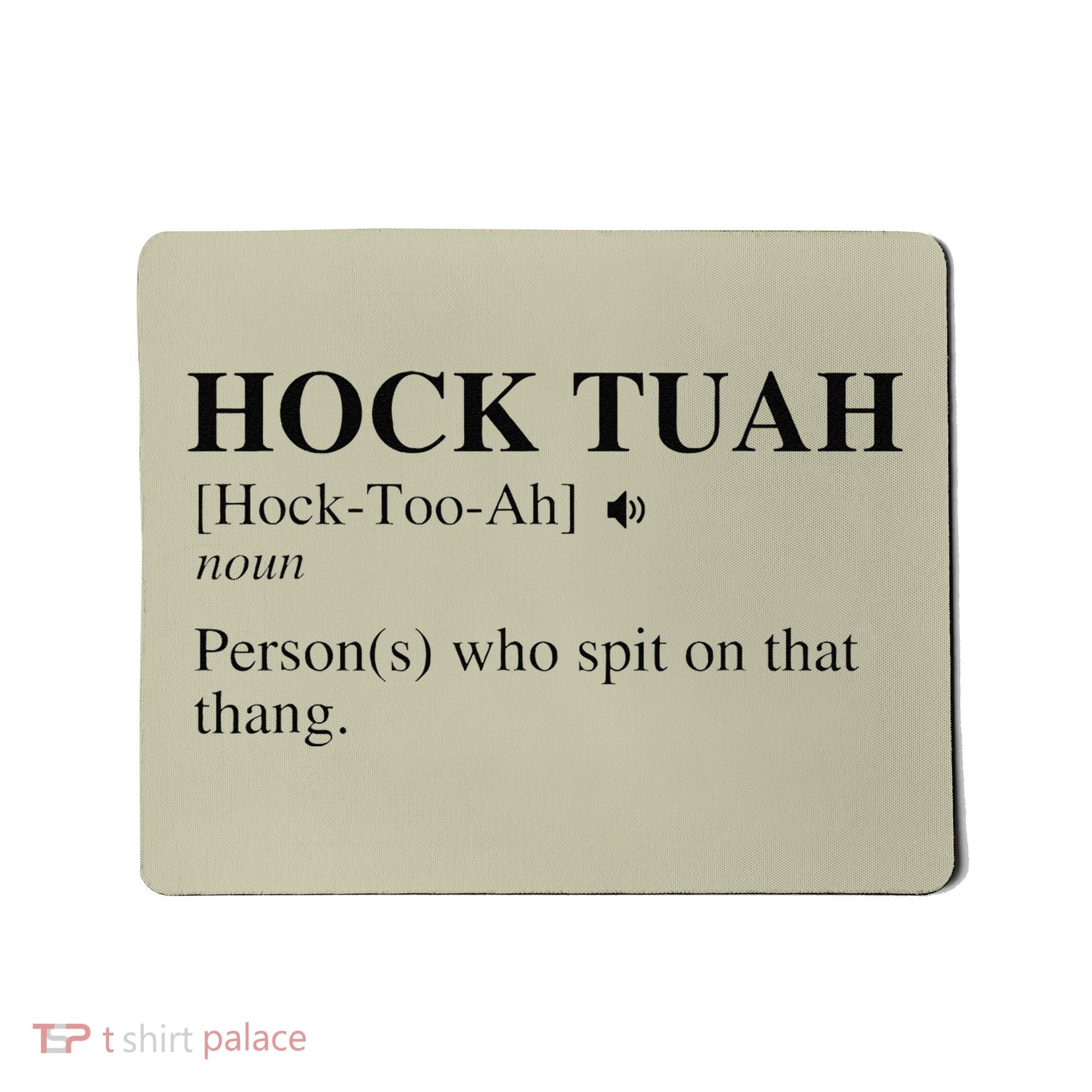 Hock Tuah Noun Definition Person Who Spit On That Thang Mousepad