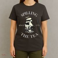 History Teacher Or Historians Or Spilling The Tea Since 1773 T-Shirt thumb 4