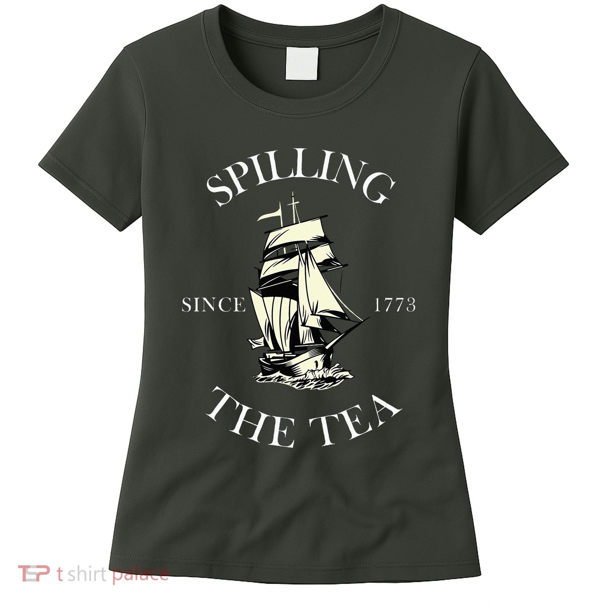 History Teacher Or Historians Or Spilling The Tea Since 1773 Women's T-Shirt