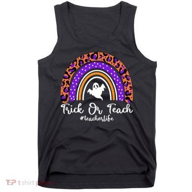 Halloween Trick Or Teach #Teacher Life Tank Top