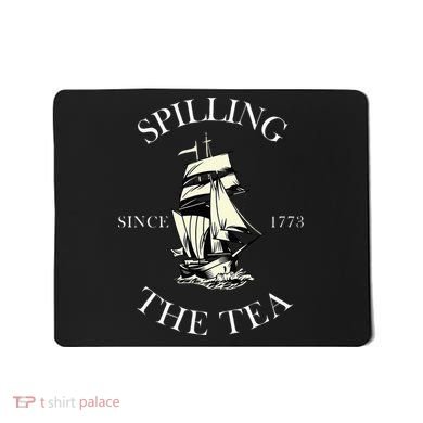 History Teacher or Historians or Spilling The Tea Since 1773 Mousepad