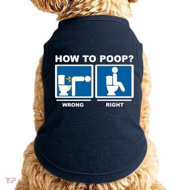 How To Poop Wrong Right Funny Meme Doggie Tank