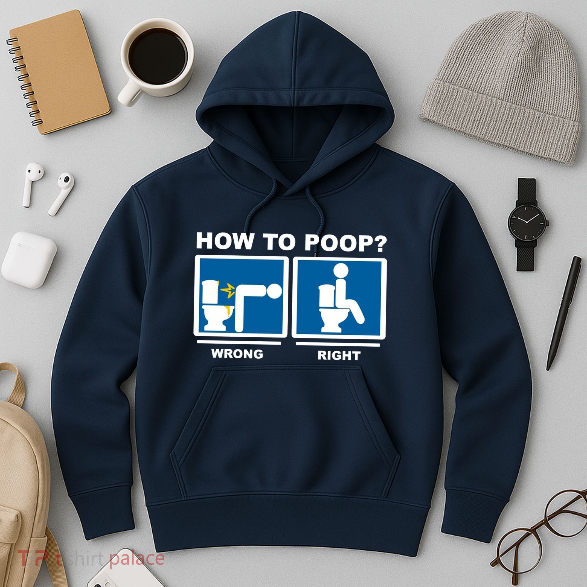 How To Poop Wrong Right Funny Meme Hoodie