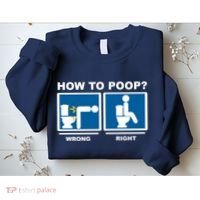 How To Poop Wrong Right Funny Meme Sweatshirt thumb 2