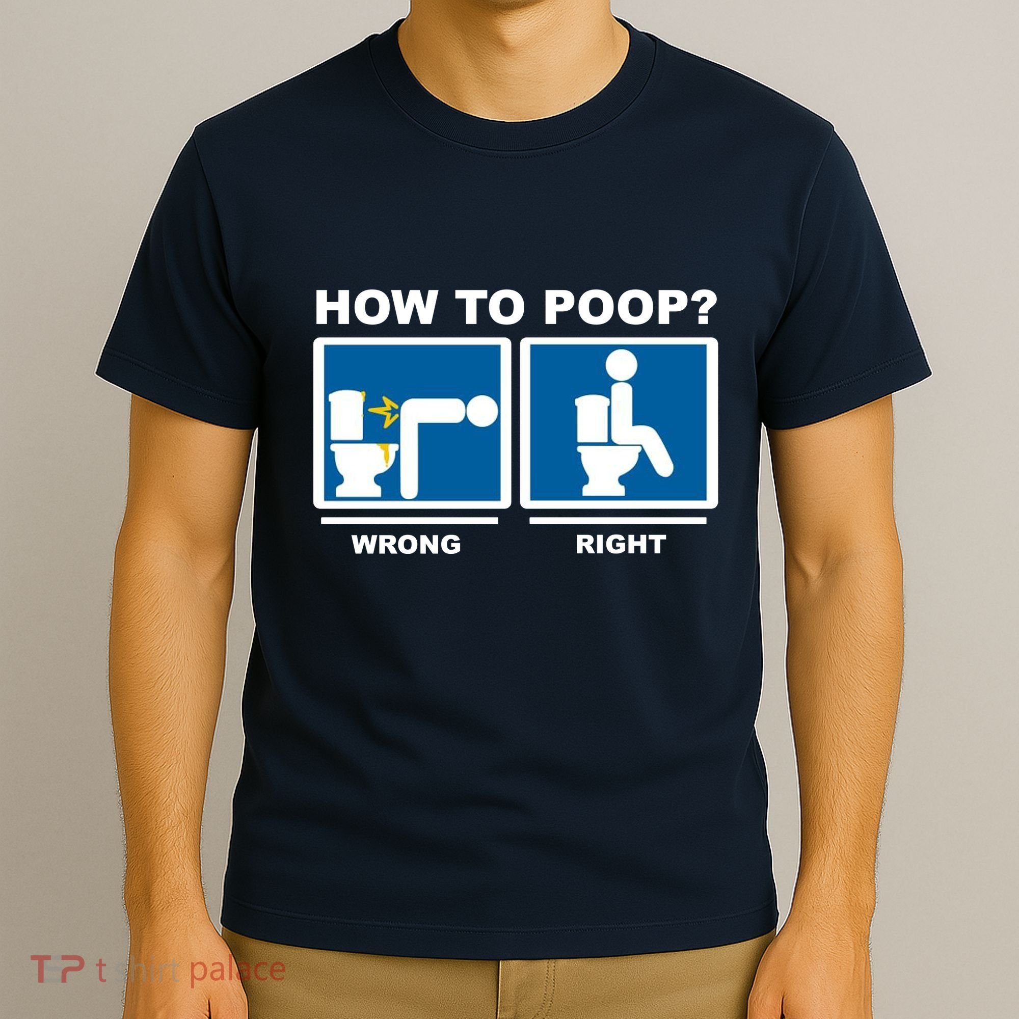How To Poop Wrong Right Funny Meme T-Shirt