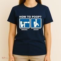 How To Poop Wrong Right Funny Meme T-Shirt thumb 4