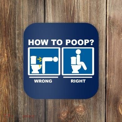 How To Poop Wrong Right Funny Meme Coaster