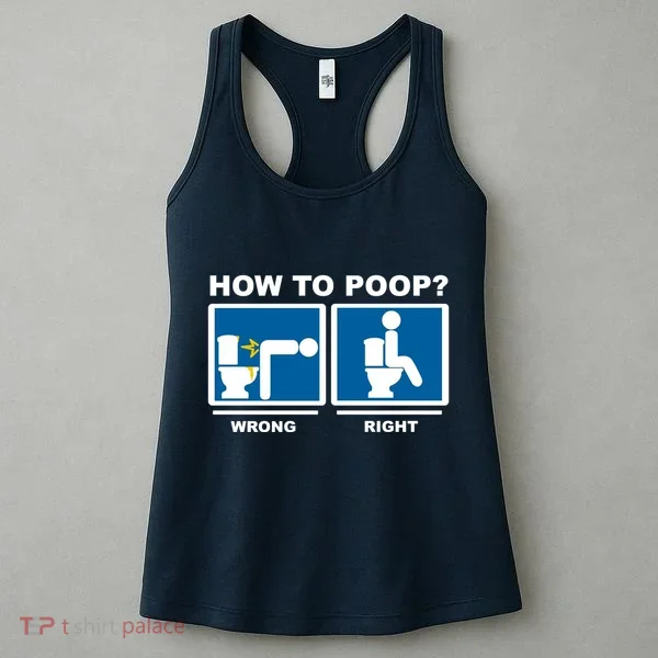 How To Poop Wrong Right Funny Meme Women's Tank Top