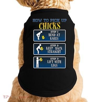 How To Pick Up Chicks Funny Chicken Doggie Tank