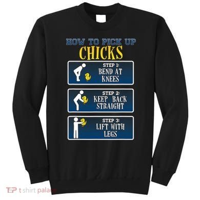 How To Pick Up Chicks Funny Chicken Sweatshirt