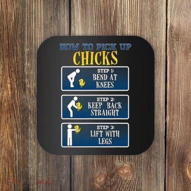 How To Pick Up Chicks Funny Chicken Coaster