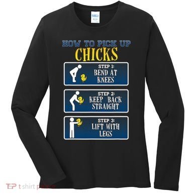 How To Pick Up Chicks Funny Chicken Women's Long Sleeve Shirt