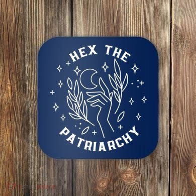 Hex The Patriarchy Shirt Feminist Witch Coaster