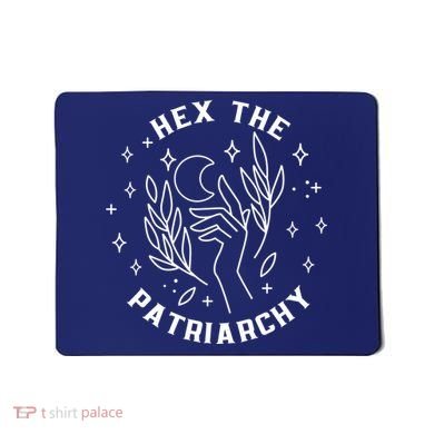 Hex The Patriarchy Shirt Feminist Witch Mousepad
