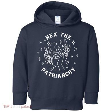 Hex The Patriarchy Shirt Feminist Witch Toddler Hoodie
