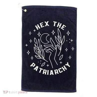 Hex The Patriarchy Shirt Feminist Witch Golf Towel