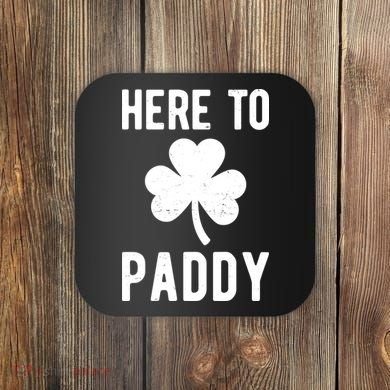 Here To Paddy St Patricks Day Coaster