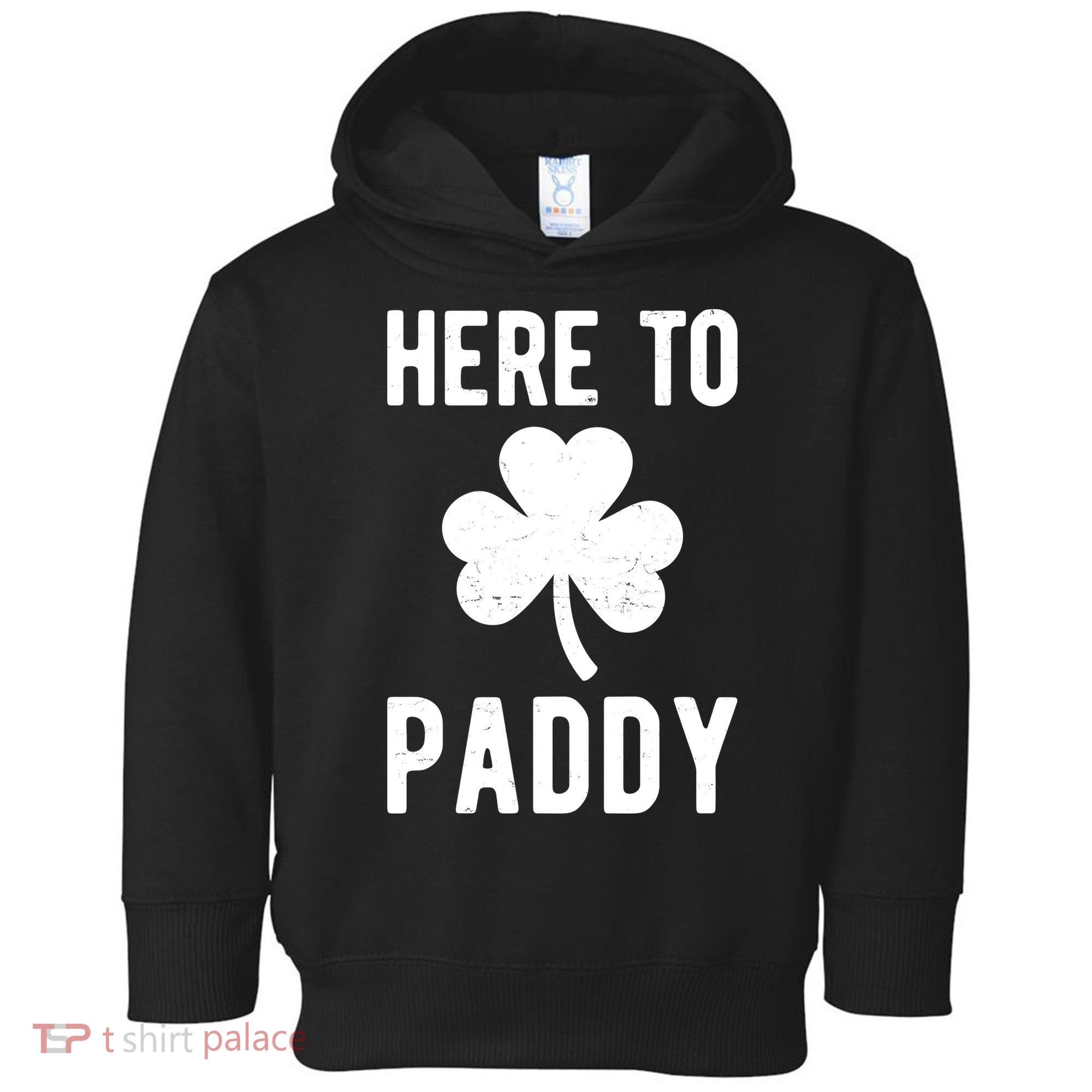 Here To Paddy St Patricks Day Toddler Hoodie