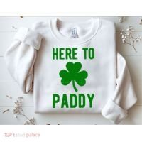 Here To Paddy St Patricks Day Sweatshirt thumb 2
