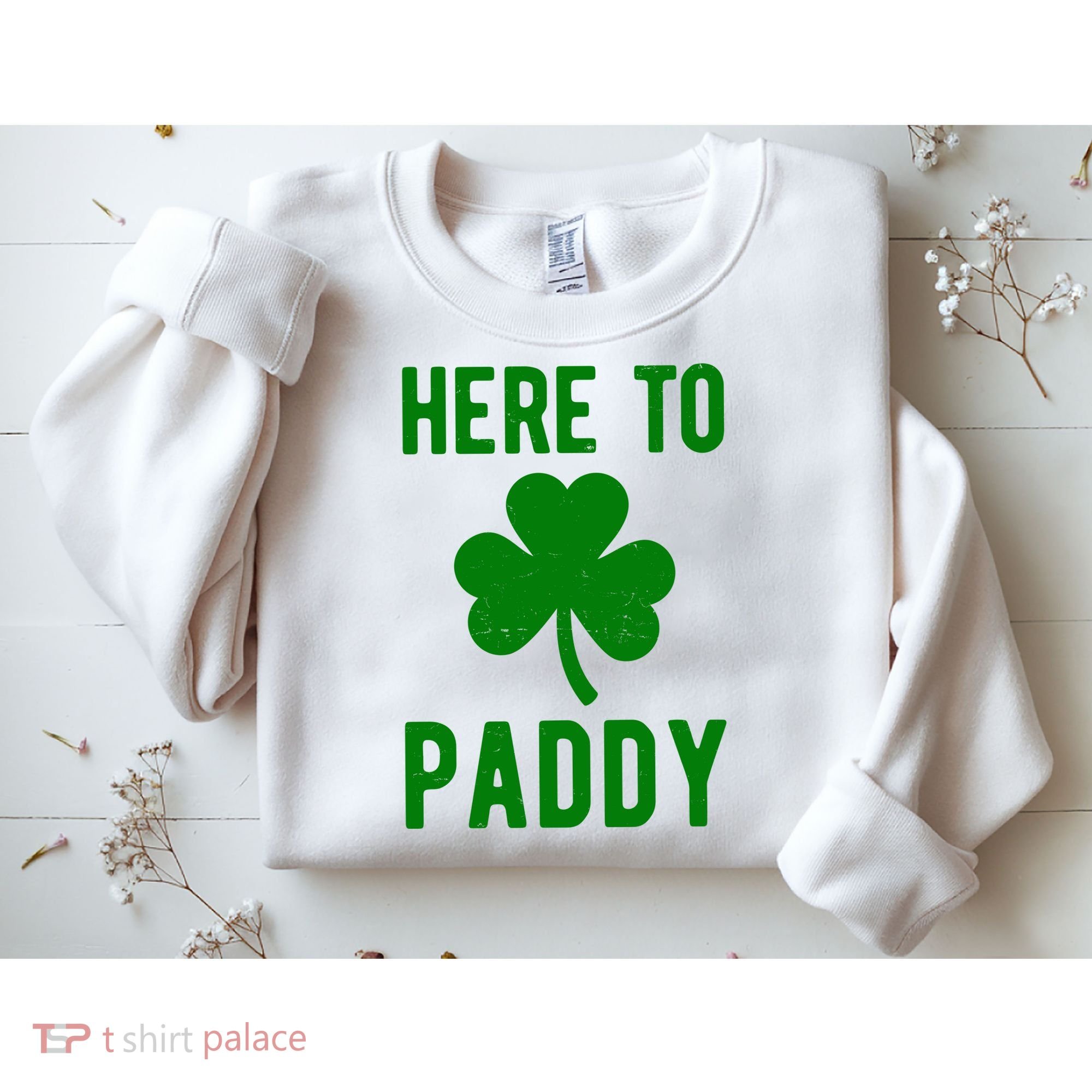 Here To Paddy St Patricks Day Sweatshirt