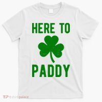 Here To Paddy St Patricks Day T-Shirt thumb 0