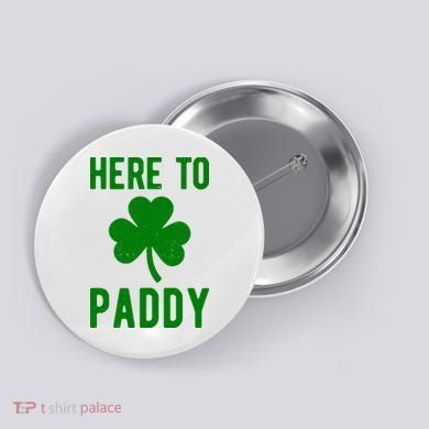 Here To Paddy St Patricks Day Button