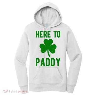 Here To Paddy St Patricks Day Women's Hoodie