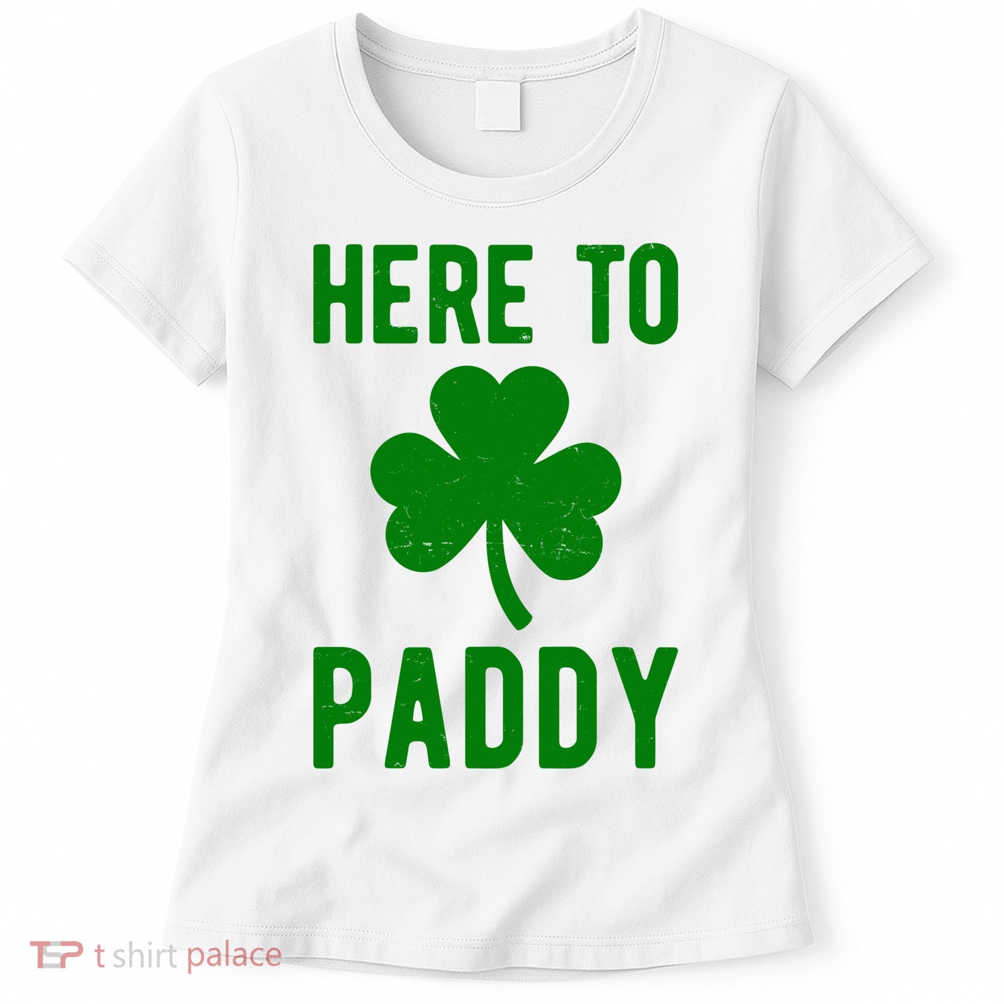 Here To Paddy St Patricks Day Women's T-Shirt