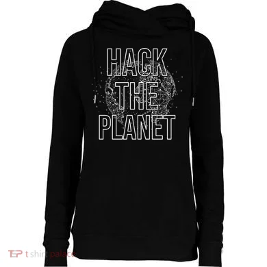 Hack The Planet Coder Gift Womens Funnel Neck Pullover Hood