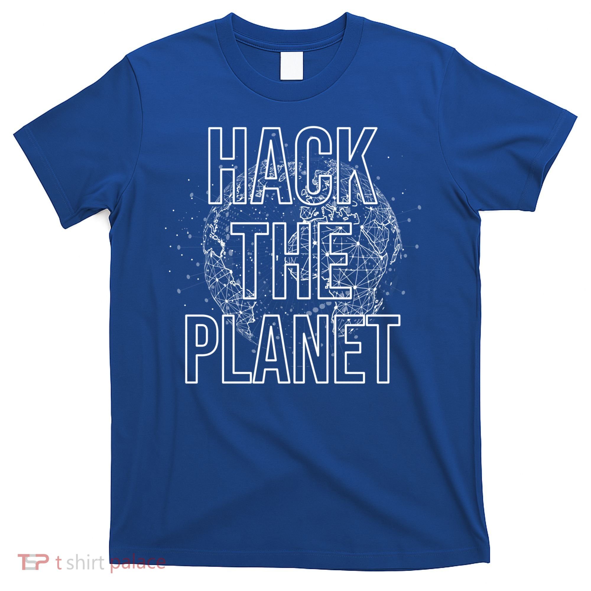 Hack The Planet Coder Gift T-Shirt