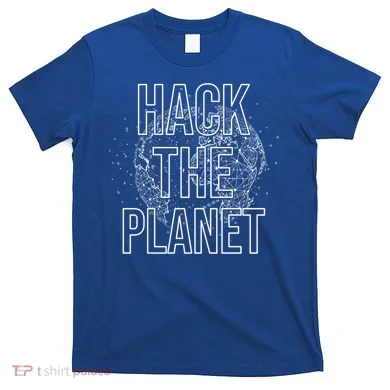 Hack The Planet Coder Gift T-Shirt