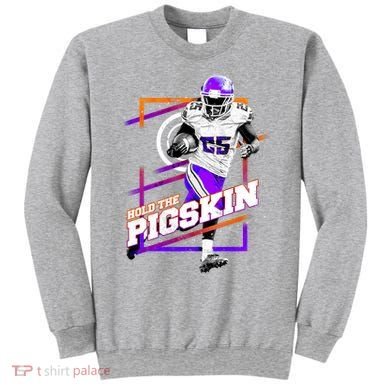 Hold The Pigskin Sweatshirt