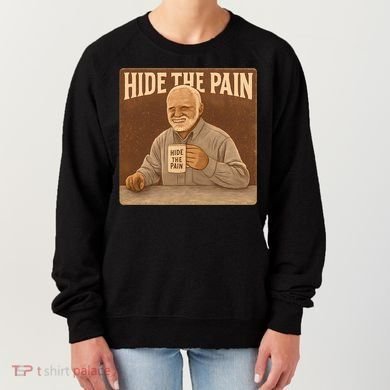 Hide the Pain Women's Sweatshirt
