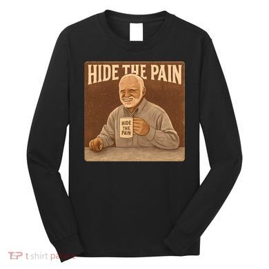 Hide the Pain Long Sleeve Shirt