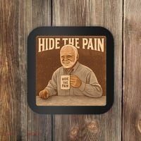 Hide the Pain Coaster thumb 0