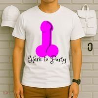 Here To Party Dick Dirty Funny Adult Sex Joke Gift Idea T-Shirt thumb 6